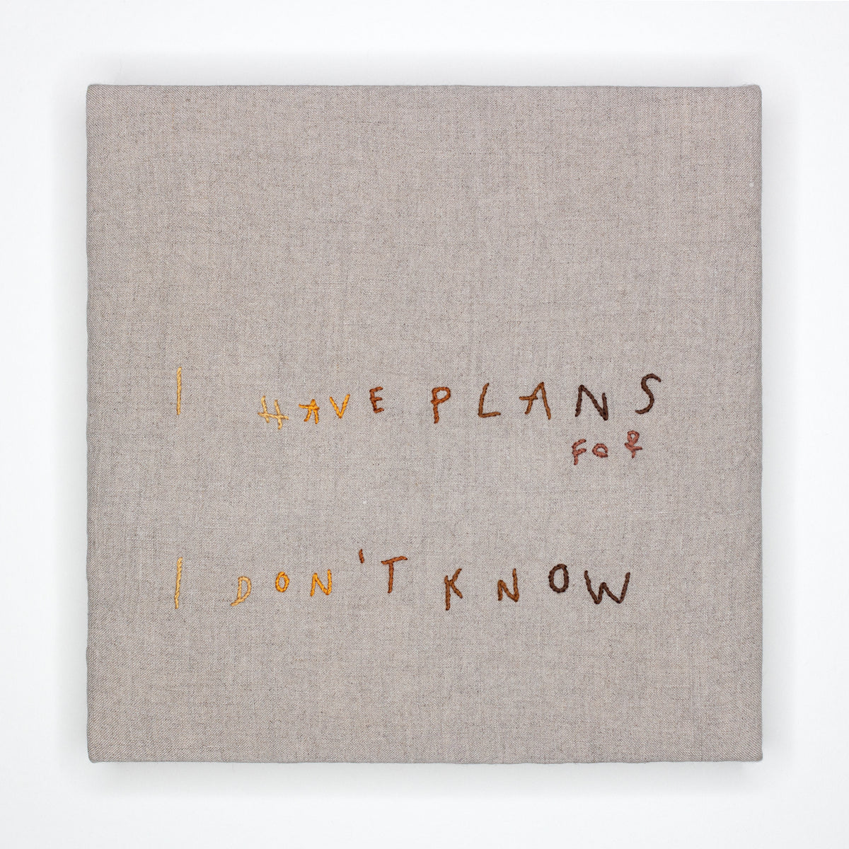 I Have Plans for I Don't Know – de Montigny Contemporary